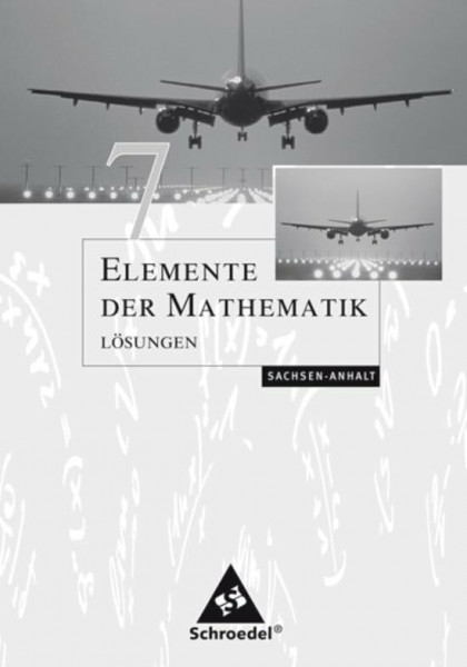 Elemente der Mathematik SI / Elemente der Mathematik SI - Ausgabe 2008 für Sachsen-Anhalt: Ausgabe 2008 für Sachsen-Anhalt / Lösungen 7
