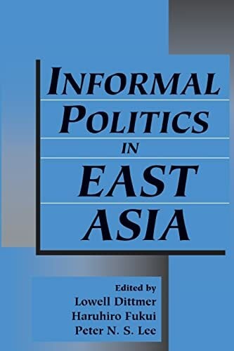 Informal Politics in East Asia Informal Politics in East Asia