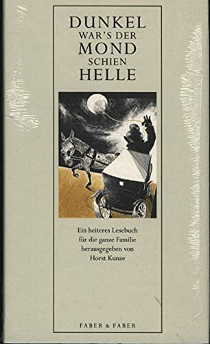 Dunkel war`s, der Mond schien helle: Ein heiteres Lesebuch für die ganze Familie Dunkel war`s, der Mond schien helle: Ein heiteres Lesebuch für die ganze Familie