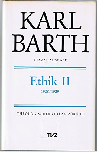 Gesamtausgabe, Bd.10, Ethik: Abt. II: Ethik II (Karl Barth Gesamtausgabe)
