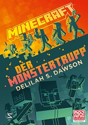 Minecraft - Der Monstertrupp: Ein offizieller Minecraft-Roman (Monstertrupp-Trilogie, Band 1)