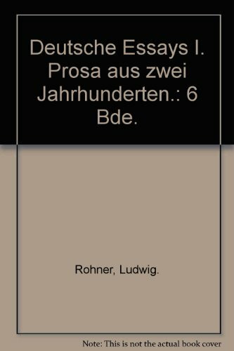 Deutsche Essays I. Prosa aus zwei Jahrhunderten.