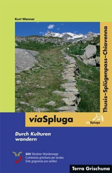 Via Spluga: Durch Kulturen wandern - Thusis - Splügenpass - Chiavenna