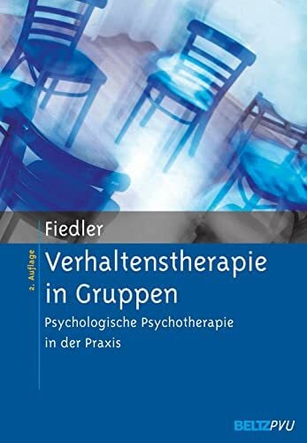 Verhaltenstherapie in Gruppen: Psychologische Psychotherapie in der Praxis