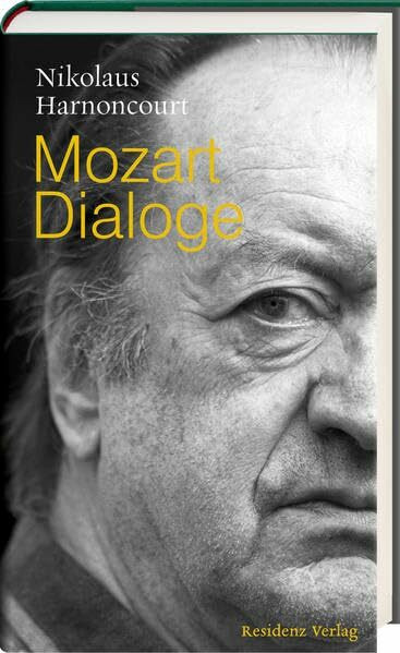 Mozart Dialoge: Gedanken zur Gegenwart der Musik