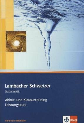 Lambacher Schweizer Abitur- und Klausurtraining / Arbeitsheft Leistungskurs für Nordrhein-Westfalen