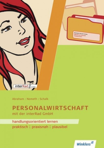 Handlungsorientiertes Lernen mit der Interrad GmbH. Lernfeld Personalwirtschaft . Arbeitsheft