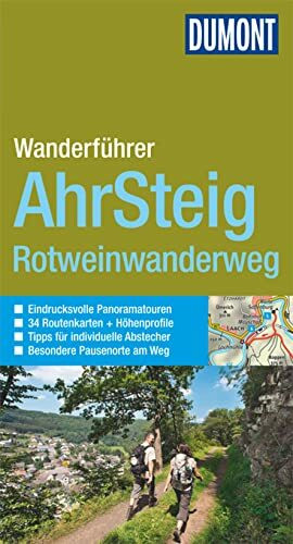 DuMont Wanderführer Ahrsteig, Rotweinwanderweg: Mit 28 Routenkarten und Höhenprofilen