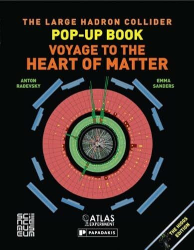 Large Hadron Collider Pop-Up Book, The: Voyage to the Heart of Matter