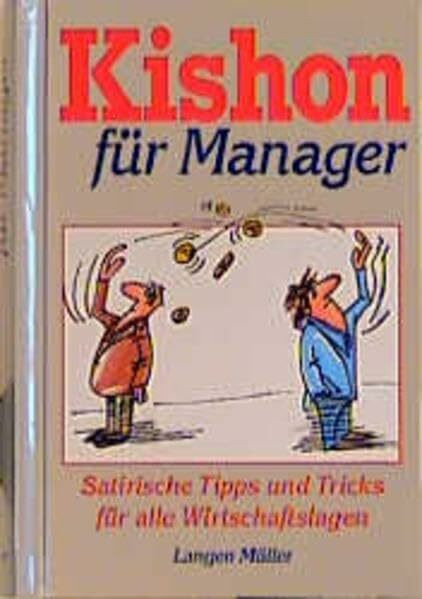 Kishon für Manager: Satirische Tips und Tricks für alle Wirtschaftslagen