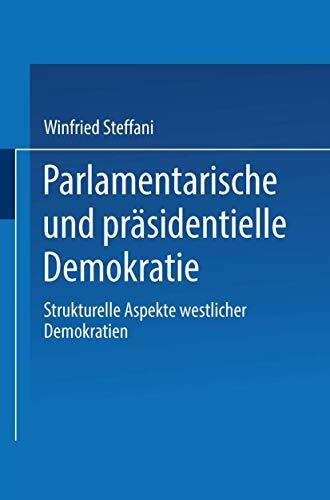 Parlamentarische und präsidentielle Demokratie: Strukturelle Aspekte Westl. Demokratien (German Edition): Strukturelle Aspekte westlicher Demokratien