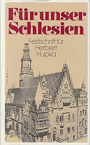 Für unser Schlesien: Festschrift für Herbert Hupka