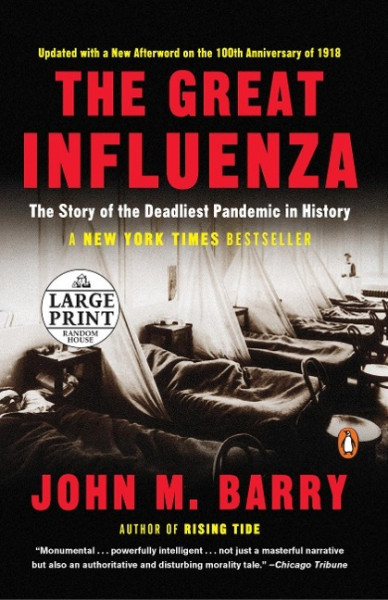 The Great Influenza: The Story of the Deadliest Pandemic in History