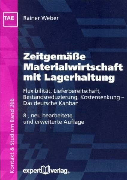 Zeitgemäße Materialwirtschaft mit Lagerhaltung: Flexibilität, Lieferbereitschaft, Bestandsreduzierung, Kostensenkung - Das deutsche Kanban (Kontakt & Studium)