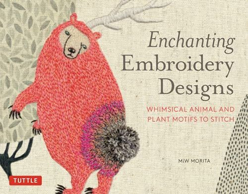 Tuttle Publishing Enchanting Embroidery Designs, Whimsical Animal And Plant Motifs To Stitch
