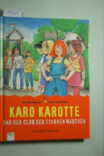 Karo Karotte und der Club der starken Mädchen (Edition Bücherbär)