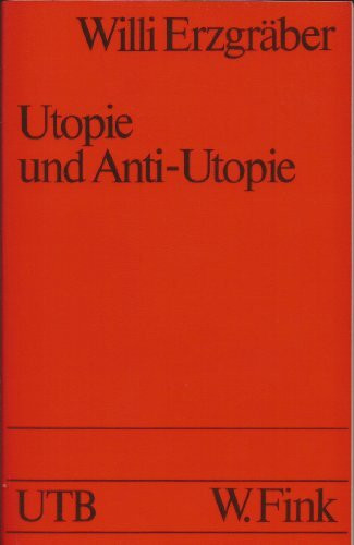 Uni-Taschenbücher 1071: Utopie und Anti-Utopie in der englischen Literatur : Morus, Morris, Wells, Huxley, Orwell