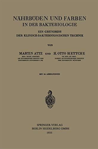Nährböden und Farben in der Bakteriologie: Ein Grundriss der Klinisch-Bakteriologischen Technik