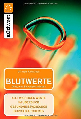 Blutwerte: Alles, was Sie wissen müssen - Alle wichtigen Werte im Überblick Gesundheitsvorsorge durch Blutchecks