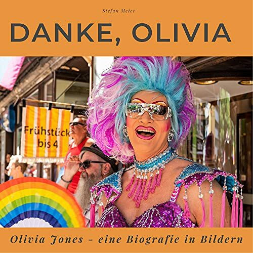 Danke, Olivia: Olivia Jones - eine Biografie in Bildern