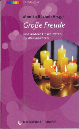 Grosse Freude: Und andere Geschichten zu Weihnachten