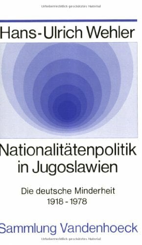 Nationalitätenpolitik in Jugoslawien: Die deutsche Minderheit 1918–1978 Nationalitätenpolitik in Jugoslawien: Die deutsche Minderheit 1918–1978