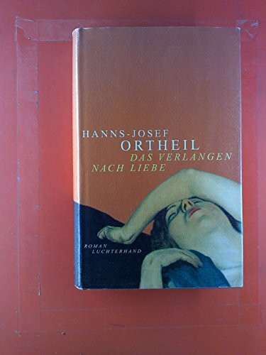 Das Verlangen nach Liebe: Roman