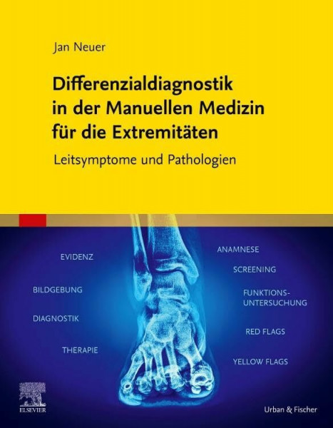 Differenzialdiagnostik in der Manuellen Medizin für die Extremitäten: Leitsymptome und Pathologien