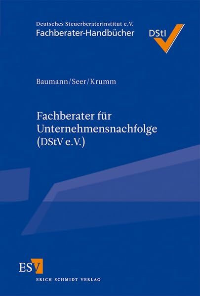 Fachberater für Unternehmensnachfolge (DStV e.V.): Hrsg. v. Deutschen Steuerberaterinstitut (DStI) (Fachberater-Handbücher)