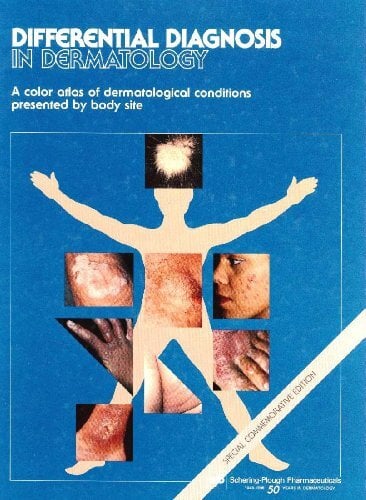 Differential Diagnosis in Dermatology. A Color Atlas of Dermatological Conditions Differential Diagnosis in Dermatology. A Color Atlas of Dermatological Conditions
