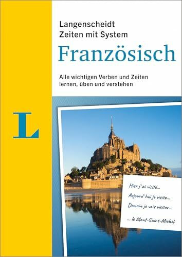 Langenscheidt Zeiten mit System Französisch: Zeitformen, Bedeutungen und Anwendungen von Verben systematisch lernen und üben