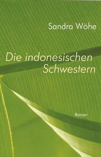 Die indonesischen Schwestern: Roman