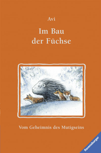 Im Bau der Füchse: Vom Geheimnis des Mutigseins