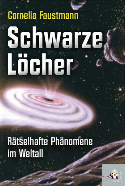 Schwarze Löcher: Rätselhafte Phänomene im Weltall