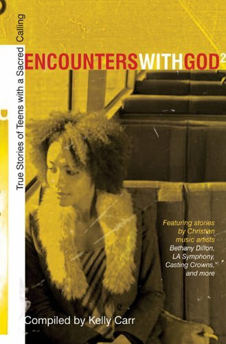 Encounters With God2: True Stories of Teens With a Sacred Calling