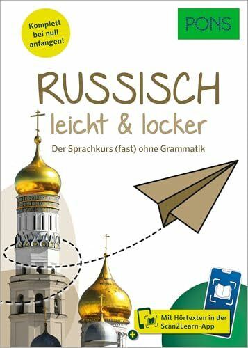 PONS Russisch leicht & locker: Der Sprachkurs (fast) ohne Grammatik mit Hörtexten in der Scan2Learn-App (PONS leicht & locker)