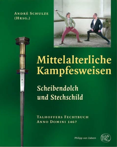 Mittelalterliche Kampfesweisen / Scheibendolch und Stechschild: Talhoffers Fechtbuch Anno Domini 1467