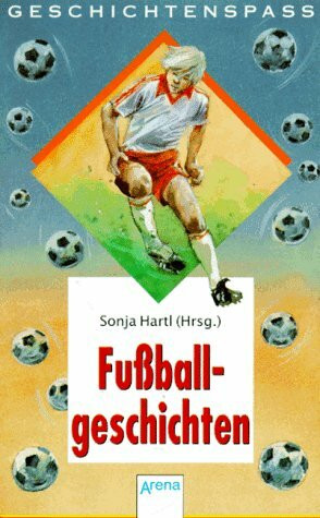 Fussballgeschichten (Arena Taschenbücher)