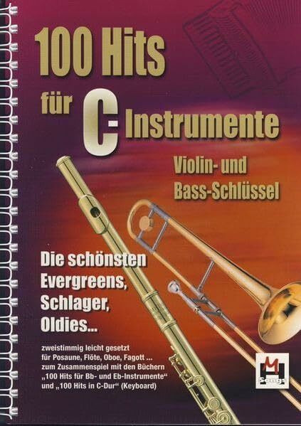 100 Hits für C-Instrumente: Die SCHöNsten Evergreens, Schlager, Oldies...