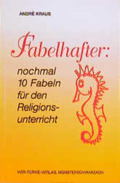 Fabelhafter: Nochmal 10 Fabeln für den Religionsunterricht