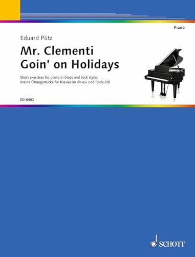 Mr. Clementi Goin' On Holidays: Kleine Übungsstücke für Klavier im Blues- und Rock-Stil. Klavier.