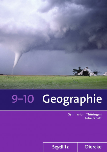 Seydlitz / Diercke Geographie - Ausgabe 2012 für die Sekundarstufe I in Thüringen: Arbeitsheft 9 / 10 (Diercke / Seydlitz Geographie: Ausgabe 2012 für die Sekundarstufe I in Thüringen)