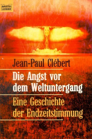 Die Angst vor dem Weltuntergang (Geschichte. Bastei Lübbe Taschenbücher)