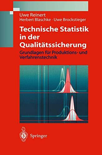 Technische Statistik in der Qualitätssicherung: Grundlagen Für Produktions-Und Verfahrenstechnik