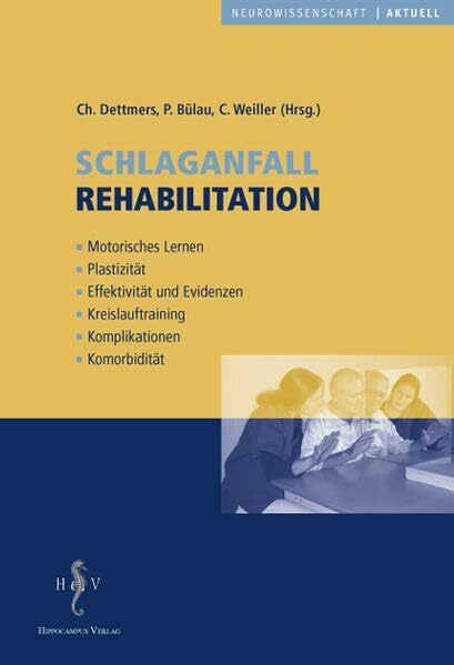 Schlaganfallrehabilitation: Motorische Lernen - Plastiziät - Effektivität und Evidenzen - Kreislauftraining - Komplikationen - Komorbidität