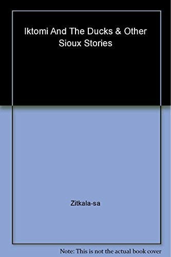 Iktomi and the Ducks and Other Sioux Stories