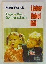 Lieber Onkel Bill, Tage voller Sonnenschein.