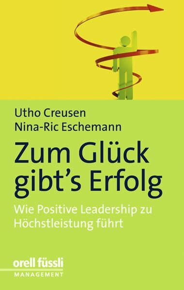 Zum Glück gibt's Erfolg: Wie Positive Leadership zu Höchstleistung führt