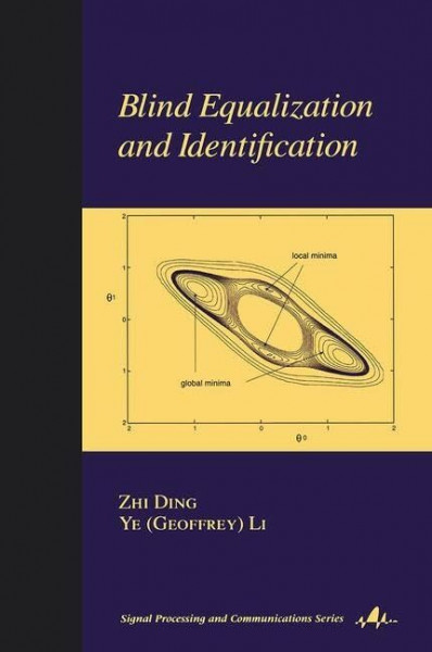 Blind Equalization and Identification (Signal Processing and Communications, Band 9)