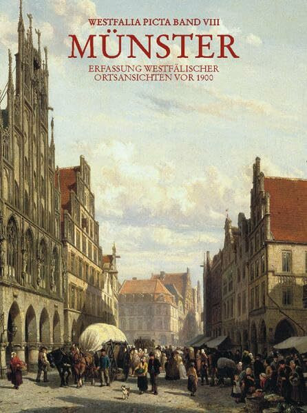 Münster: Erfassung westfälischer Ortsansichten vor 1900 - Münster (Westfalia Picta)